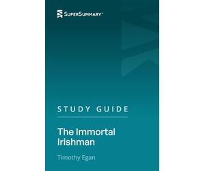 Study Guide: The Immortal Irishman by Timothy Egan (SuperSummary)