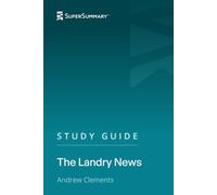 Study Guide: The Landry News by Andrew Clements (SuperSummary)