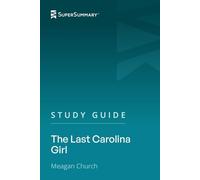 Study Guide: The Last Carolina Girl by Meagan Church (SuperSummary)