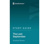 Study Guide: The Last September by Elizabeth Bowen (SuperSummary)
