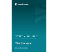Study Guide: The Lioness by Chris Bohjalian (SuperSummary)