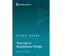Study Guide: The List of Suspicious Things by Jennie Godfrey (SuperSummary)