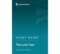 Study Guide: The Lost Year by Katherine Marsh (SuperSummary)