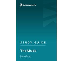 Study Guide: The Maids by Jean Genet (SuperSummary)