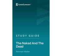 Study Guide: The Naked And The Dead by Norman Mailer (SuperSummary)