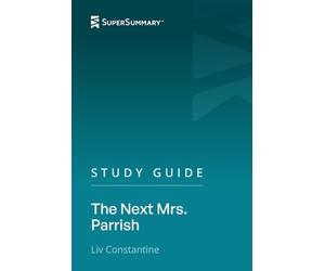 Study Guide: The Next Mrs. Parrish by Liv Constantine (SuperSummary)