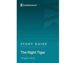 Study Guide: The Night Tiger by Yangsze Choo (SuperSummary)