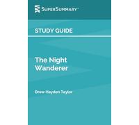 Study Guide: The Night Wanderer by Drew Hayden Taylor (SuperSummary)