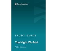 Study Guide: The Night We Met by Abby Jimenez (SuperSummary)