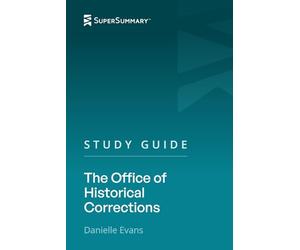 Study Guide: The Office of Historical Corrections by Danielle Evans (SuperSummary)