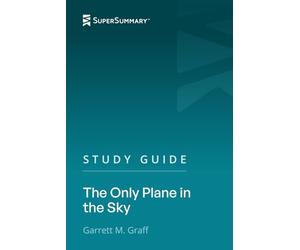 Study Guide: The Only Plane in the Sky by Garrett M. Graff (SuperSummary)
