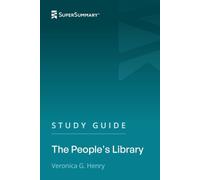Study Guide: The People's Library by Veronica G. Henry (SuperSummary)