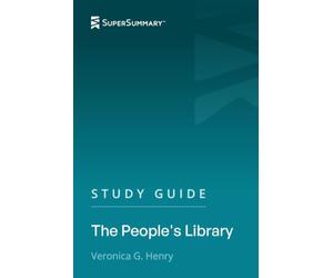 Study Guide: The People's Library by Veronica G. Henry (SuperSummary)