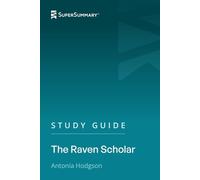 Study Guide: The Raven Scholar by Antonia Hodgson (SuperSummary)