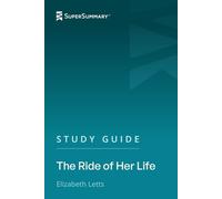 Study Guide: The Ride of Her Life by Elizabeth Letts (SuperSummary)