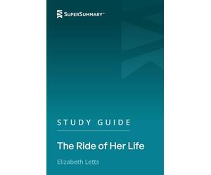 Study Guide: The Ride of Her Life by Elizabeth Letts (SuperSummary)
