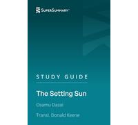 Study Guide: The Setting Sun by Osamu Dazai, Transl. Donald Keene (SuperSummary)