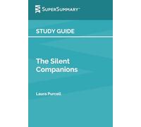 Study Guide: The Silent Companions by Laura Purcell (SuperSummary)