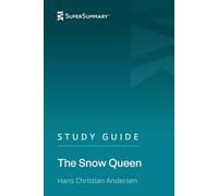 Study Guide: The Snow Queen by Hans Christian Andersen (SuperSummary)