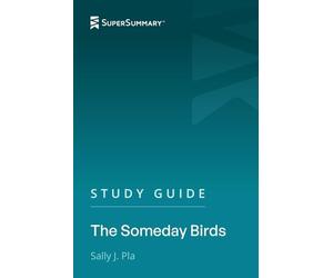 Study Guide: The Someday Birds by Sally J. Pla (SuperSummary)