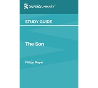 Study Guide: The Son by Philipp Meyer (SuperSummary)