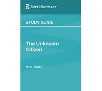 Study Guide: The Unknown Citizen by W. H. Auden (SuperSummary)