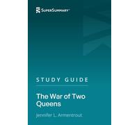 Study Guide: The War of Two Queens by Jennifer L. Armentrout (SuperSummary)