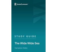 Study Guide: The Wide Wide Sea by Hampton Sides (SuperSummary)