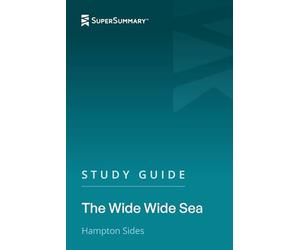 Study Guide: The Wide Wide Sea by Hampton Sides (SuperSummary)