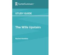 Study Guide: The Wife Upstairs by Rachel Hawkins (SuperSummary)