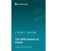 Study Guide: The Wild Swans at Coole by William Butler Yeats (SuperSummary)