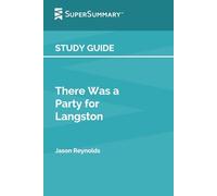 Study Guide: There Was a Party for Langston by Jason Reynolds (SuperSummary)