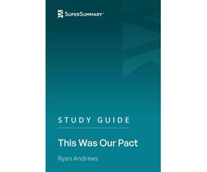 Study Guide: This Was Our Pact by Ryan Andrews (SuperSummary)