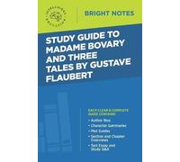 Study Guide to Madame Bovary and Three Tales by Gustave Flaubert (Tascabile)