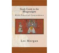 Study Guide to the Bhagavadgita: With Practical Concordance