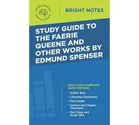 Study Guide to The Faerie Queene and Other Works by Edmund Spenser