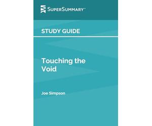 Study Guide: Touching the Void by Joe Simpson (SuperSummary)