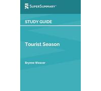 Study Guide: Tourist Season by Brynne Weaver (SuperSummary)