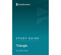 Study Guide: Triangle by Danielle Steel (SuperSummary)