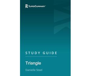 Study Guide: Triangle by Danielle Steel (SuperSummary)