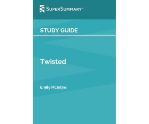 Study Guide: Twisted by Emily McIntire (SuperSummary)