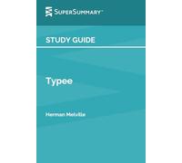 Study Guide: Typee by Herman Melville (SuperSummary)