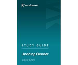 Study Guide: Undoing Gender by Judith Butler (SuperSummary)