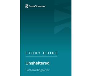 Study Guide: Unsheltered by Barbara Kingsolver (SuperSummary)