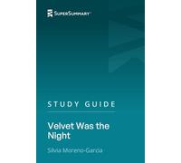 Study Guide: Velvet Was the Night by Silvia Moreno-Garcia (SuperSummary)