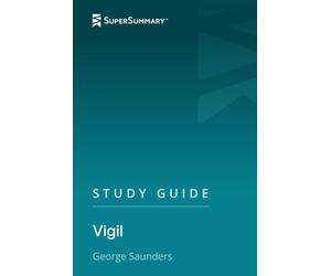 Study Guide: Vigil by George Saunders (SuperSummary)
