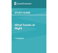 Study Guide: What Feasts at Night by T. Kingfisher (SuperSummary)