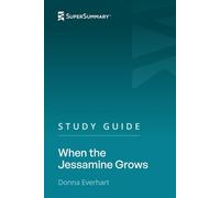 Study Guide: When the Jessamine Grows by Donna Everhart (SuperSummary)