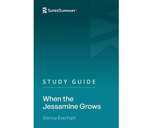 Study Guide: When the Jessamine Grows by Donna Everhart (SuperSummary)