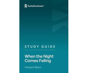 Study Guide: When the Night Comes Falling by Howard Blum (SuperSummary)